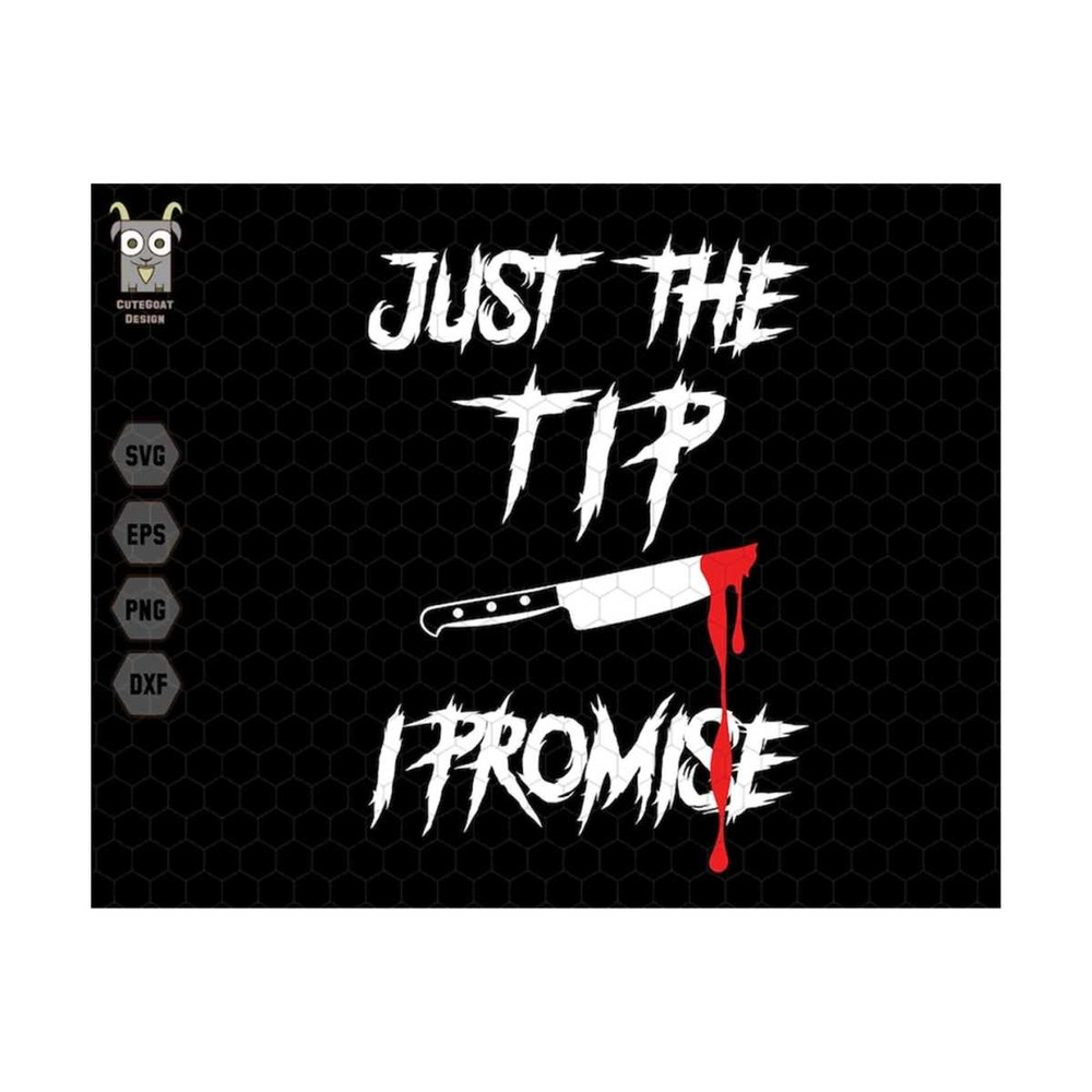 MR-259202395633-just-the-tip-i-promise-svg-funny-svg-digital-file-spooky-image-1.jpg