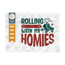 rolling with my homies svg cut file, roller derby svg, roller skates svg, skate svg, sports svg, roller skates quotes, t