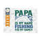 MR-2592023101347-papa-is-my-name-fishing-is-my-game-svg-cut-file-happy-fishing-image-1.jpg