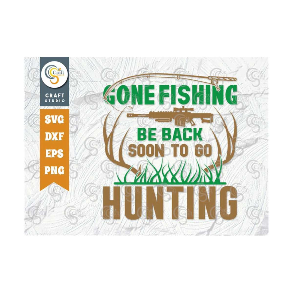 MR-259202310145-gone-fishing-be-back-soon-to-go-hunting-svg-cut-file-hunting-image-1.jpg