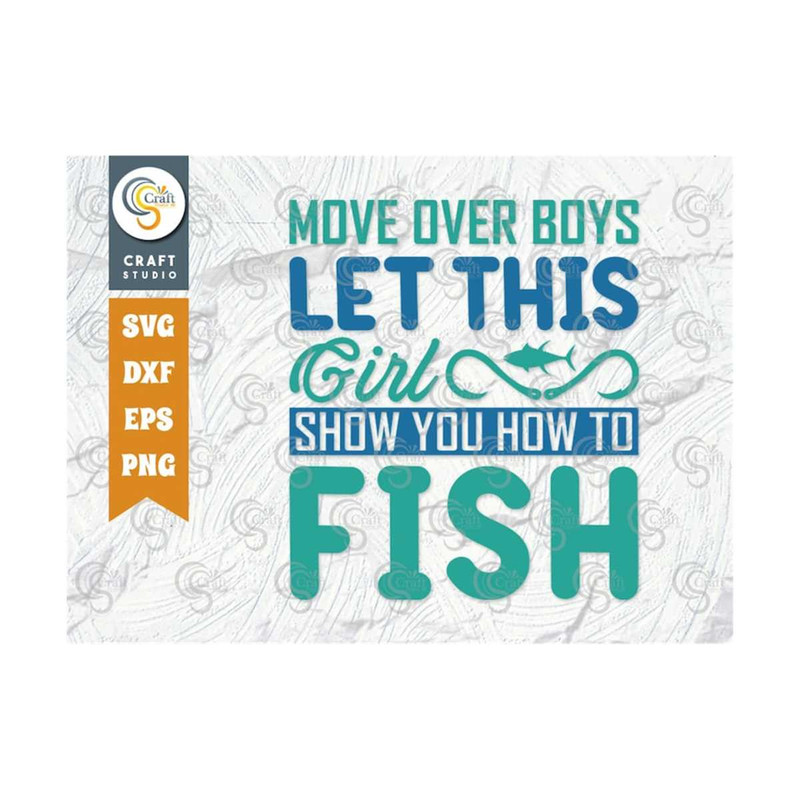 MR-2592023101559-move-over-boys-let-this-girl-show-you-how-to-fish-svg-cut-image-1.jpg