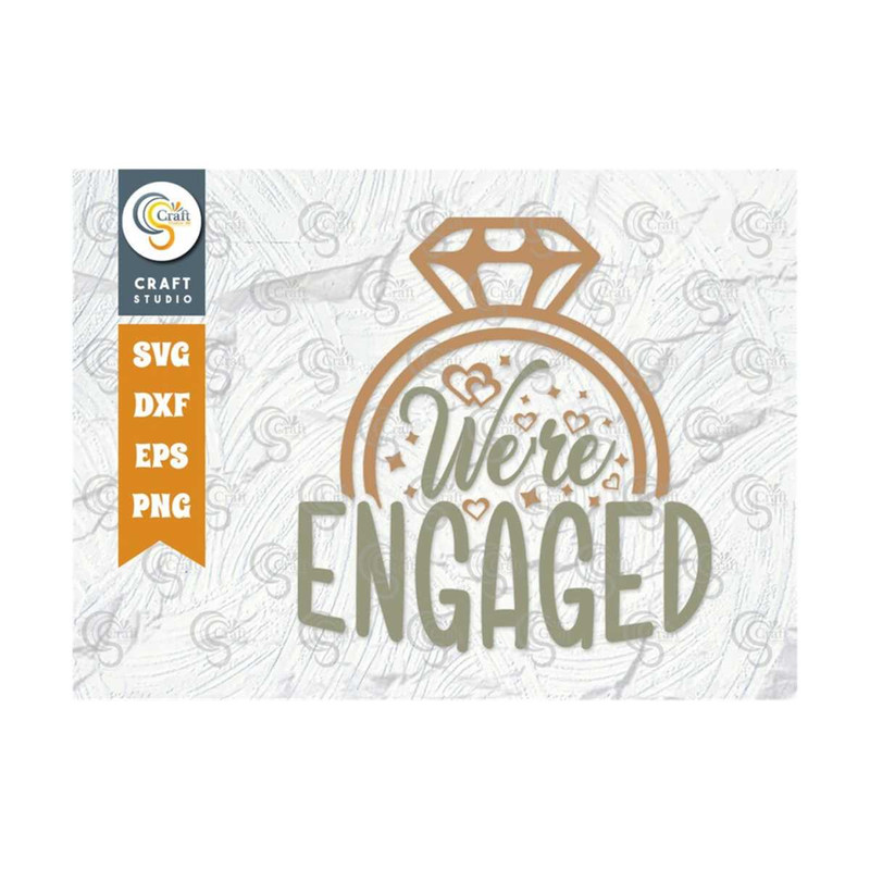 MR-259202310172-were-engaged-svg-cut-file-marriage-svg-bride-svg-groom-svg-image-1.jpg