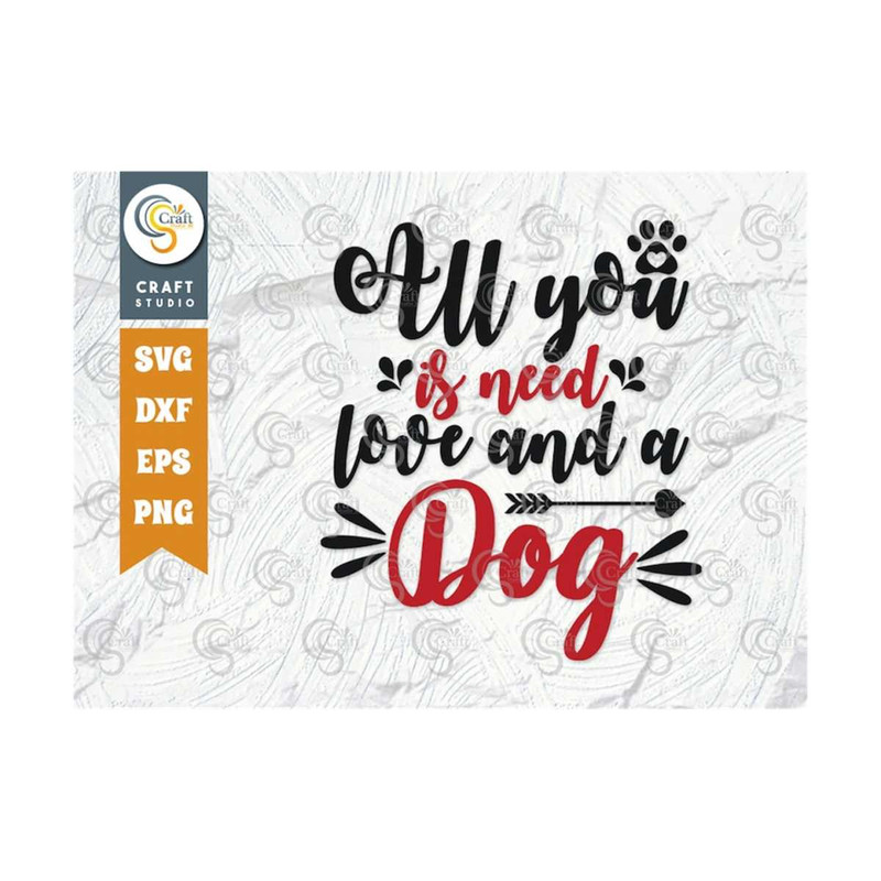 MR-2592023102318-all-you-need-is-love-and-a-dog-svg-cut-file-all-you-need-is-image-1.jpg