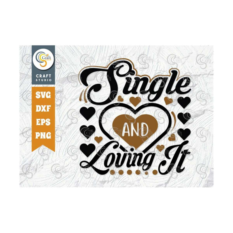 MR-2592023102529-single-and-loving-it-svg-cut-file-february-svg-valentine-image-1.jpg