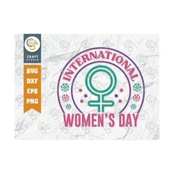 international women's day svg, women's day svg, march 8 svg, women svg, girl day svg, women's day quote design, tg 02754