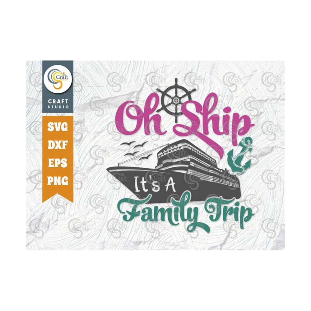 MR-2592023103741-oh-ship-its-a-family-trip-svg-cut-file-family-trip-svg-image-1.jpg