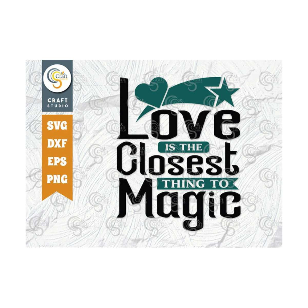 MR-2592023104120-love-is-the-closest-thing-to-magic-svg-cut-file-valentine-image-1.jpg