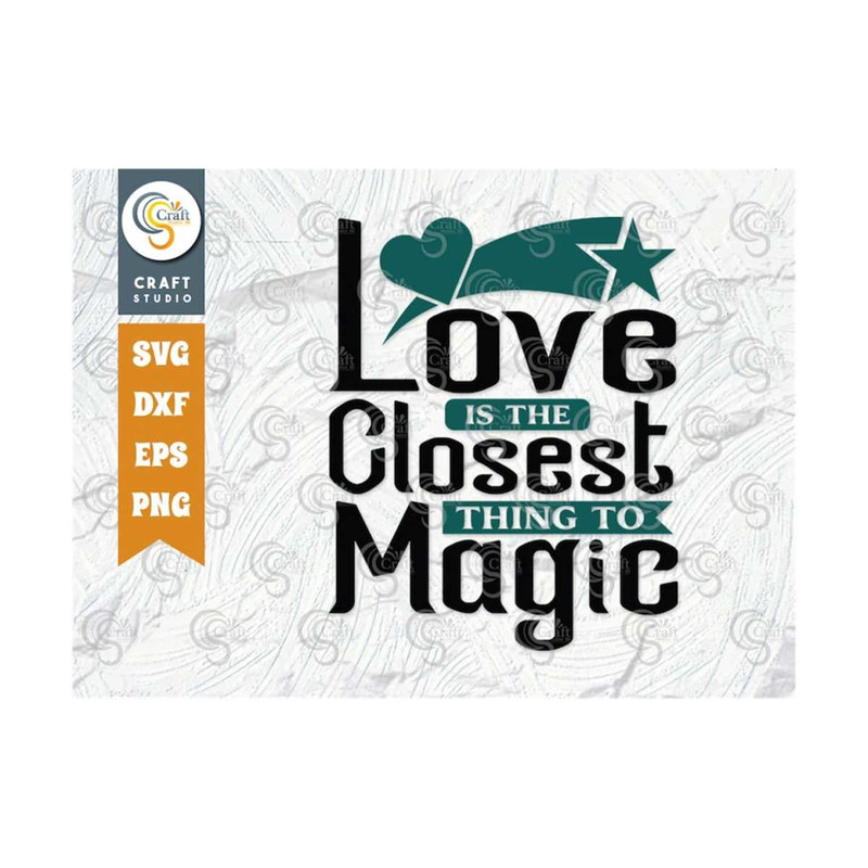 MR-2592023104120-love-is-the-closest-thing-to-magic-svg-cut-file-valentine-image-1.jpg