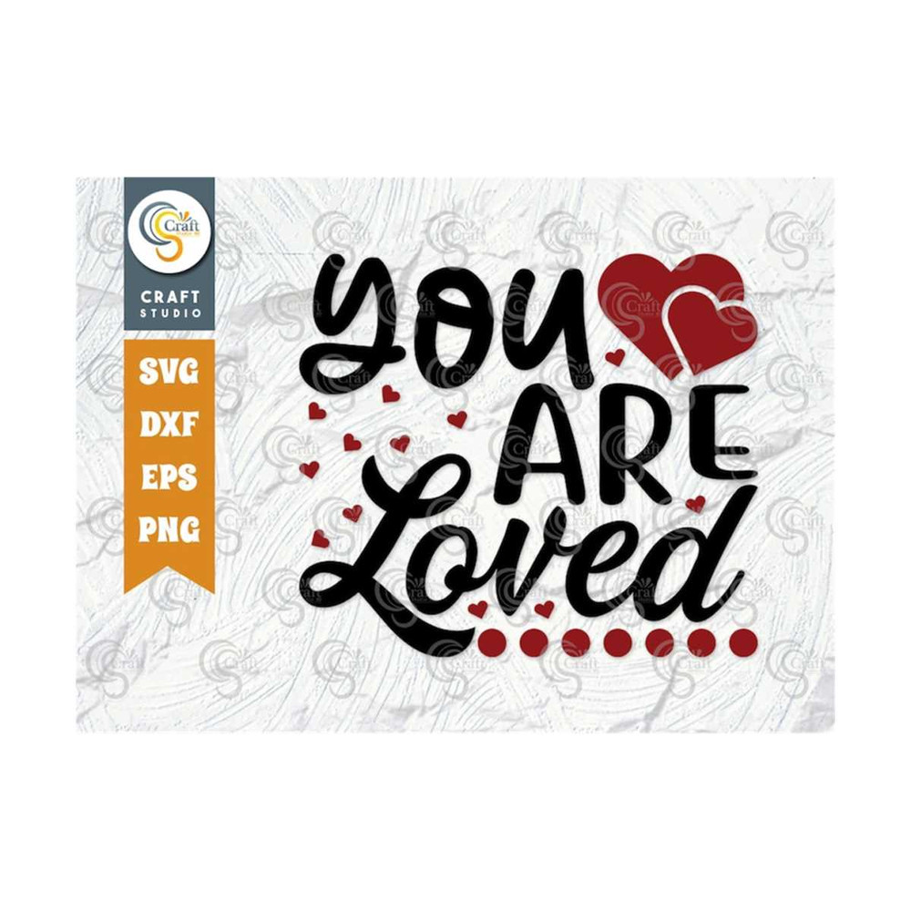 MR-2592023104359-you-are-loved-svg-cut-file-valentines-svg-couple-lover-image-1.jpg