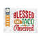 MR-2592023104522-blessed-and-taco-obsessed-svg-cut-file-cinco-de-mayo-svg-image-1.jpg