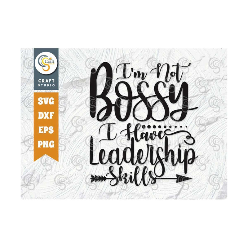 MR-2592023104841-im-not-bossy-i-have-leadership-skills-svg-cut-file-march-image-1.jpg