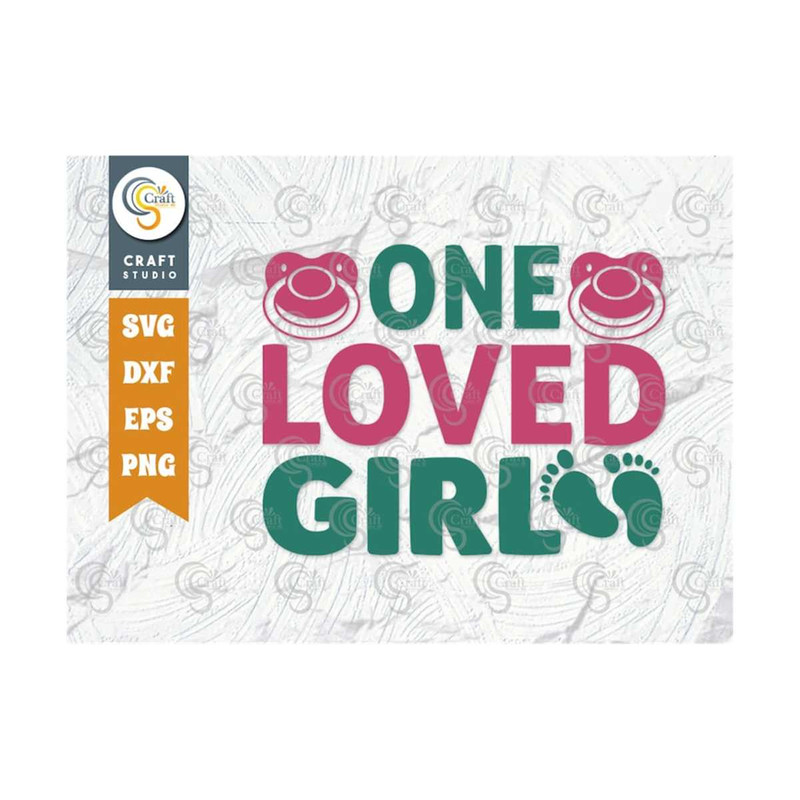 MR-259202310549-one-loved-girl-svg-cut-file-newborn-svg-baby-bump-svg-cute-image-1.jpg