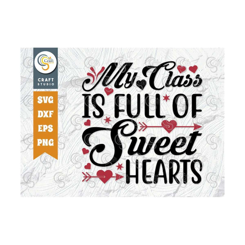 MR-259202311040-my-class-is-full-of-sweethearts-svg-cut-file-valentines-image-1.jpg