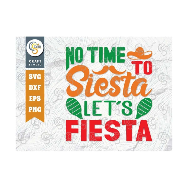 MR-259202311140-no-time-to-siesta-lets-fiesta-svg-cut-file-cinco-de-mayo-image-1.jpg
