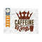 MR-259202311444-caffeine-king-svg-cut-file-caffeine-svg-coffee-time-svg-image-1.jpg