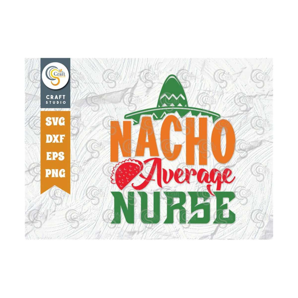 MR-259202311640-nacho-average-nurse-svg-cut-file-cinco-de-mayo-svg-mexican-image-1.jpg
