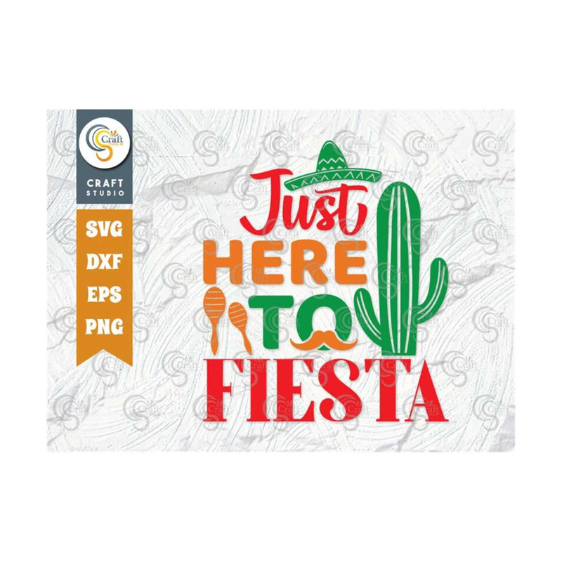 MR-2592023111454-just-here-to-fiesta-svg-cut-file-cinco-de-mayo-svg-mexican-image-1.jpg