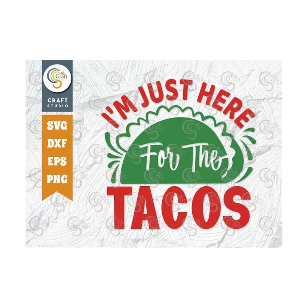 MR-2592023111540-im-just-here-for-the-tacos-svg-cut-file-cinco-de-mayo-image-1.jpg