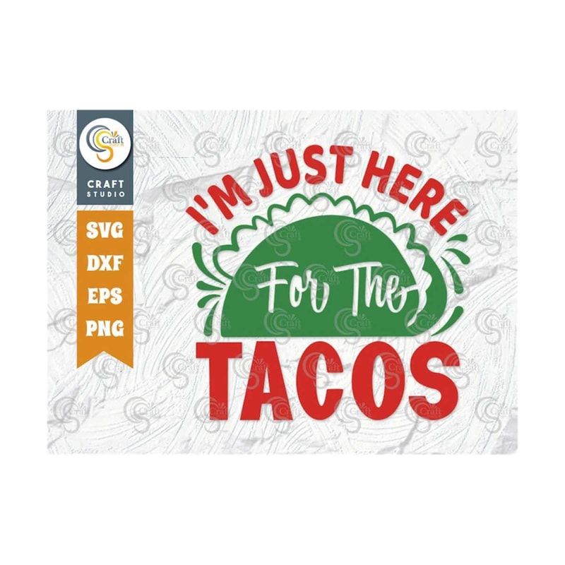MR-2592023111540-im-just-here-for-the-tacos-svg-cut-file-cinco-de-mayo-image-1.jpg