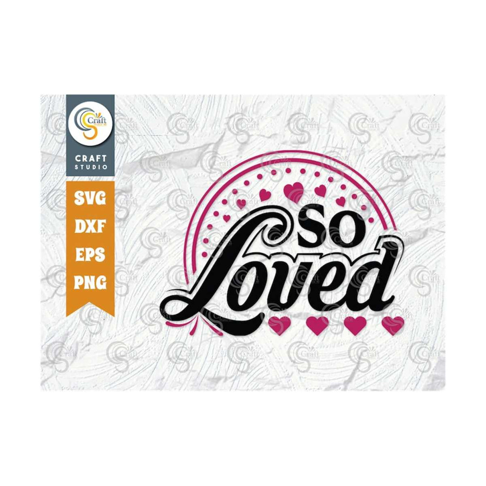 MR-2592023111729-so-loved-svg-cut-file-valentines-day-svg-valentine-gift-image-1.jpg