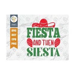 fiesta and then siesta svg cut file, cinco de mayo svg, mexican hat svg, sombrero svg, cinco de mayo quote design, tg 00