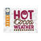 MR-2592023112718-hot-cocoa-weather-svg-cut-file-hot-chocolate-lover-svg-hot-image-1.jpg