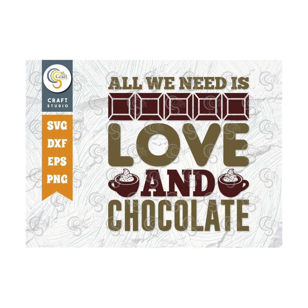 MR-2592023113155-all-we-need-is-love-and-chocolate-svg-cut-file-hot-chocolate-image-1.jpg