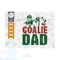 goalie dad svg cut file, sports svg, ice hockey svg, hockey svg, hockey dad svg, hockey goalie svg, hockey quote design,