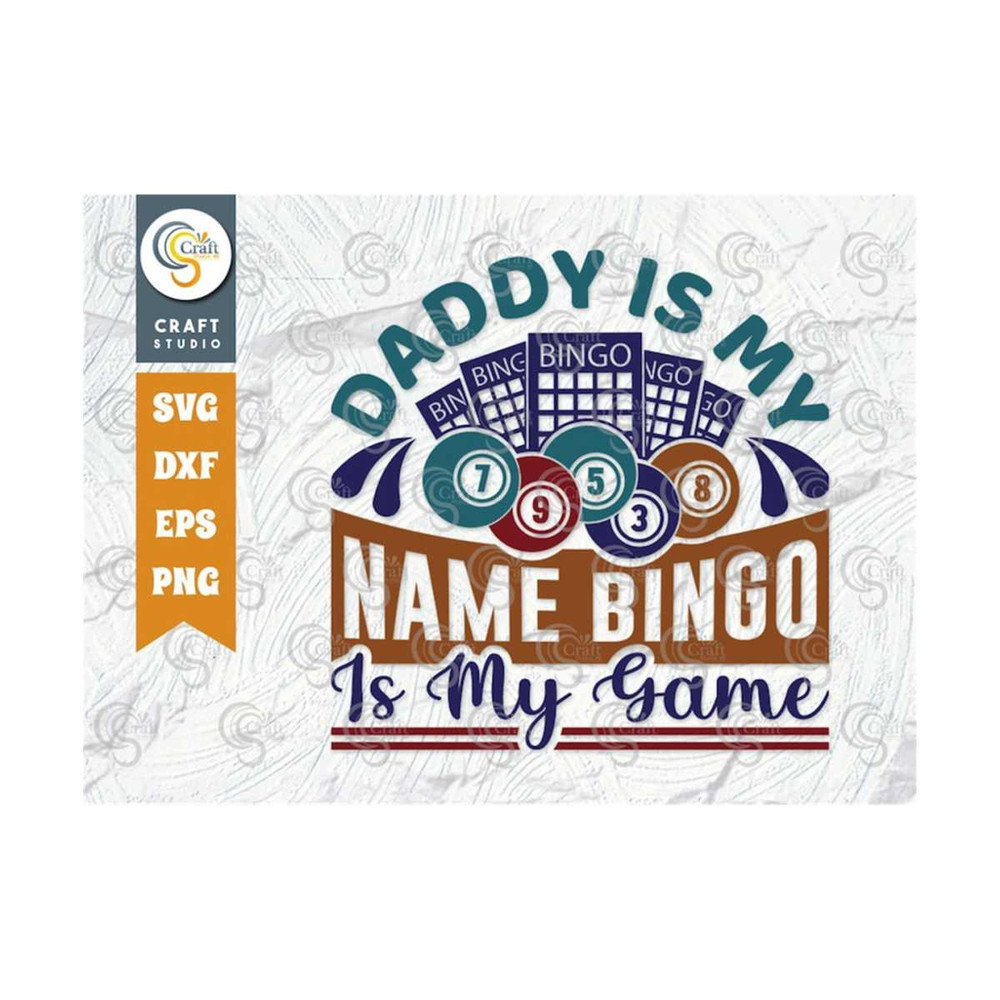 MR-259202311420-daddy-is-my-name-bingo-is-my-game-svg-cut-file-bingo-gift-image-1.jpg