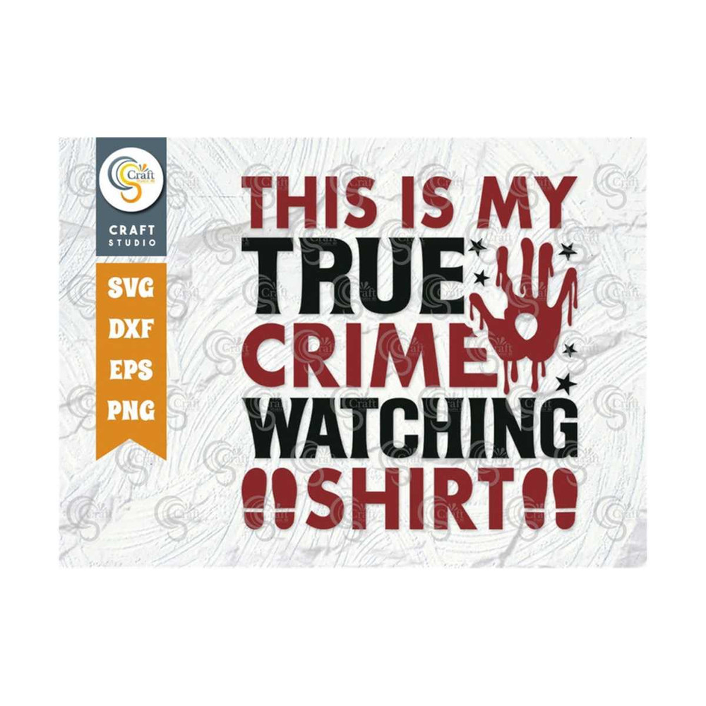 MR-2592023114315-this-is-my-true-crime-watching-shirt-svg-cut-file-criminal-image-1.jpg