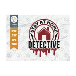 stay at home detective svg cut file, criminal minds svg, crime show svg, murder shows svg, serial killer svg, crime quot