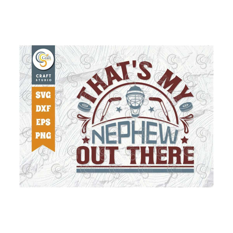 MR-2592023115223-thats-my-nephew-out-there-svg-cut-file-sports-svg-ice-image-1.jpg