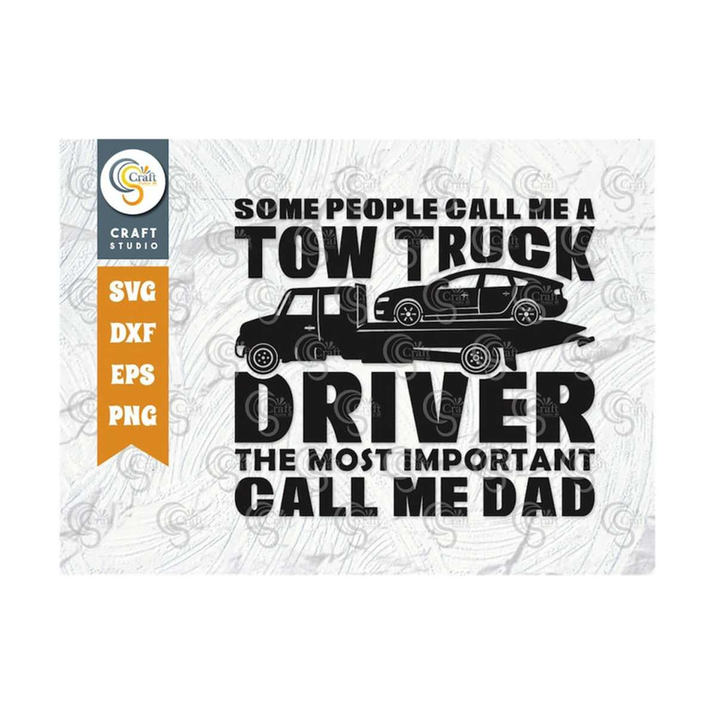 MR-2592023115244-some-people-call-me-a-tow-truck-driver-svg-the-most-important-image-1.jpg