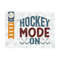 MR-2592023115520-hockey-mode-on-svg-cut-file-hockey-player-svg-hockey-saying-image-1.jpg