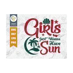 girl's just wanna have sun svg cut file, beach svg, summer quote design, tg 00272