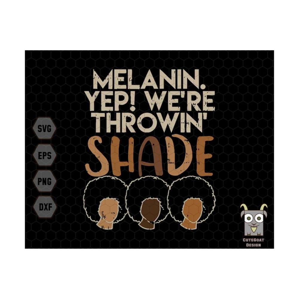 MR-259202312130-melanin-yep-we-were-throwin-shade-svg-melanin-svg-black-image-1.jpg