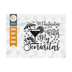 margaritas with my senoritas svg cut file, margaritas svg, senoritas svg, summer svg, vacation svg, summer quote design,