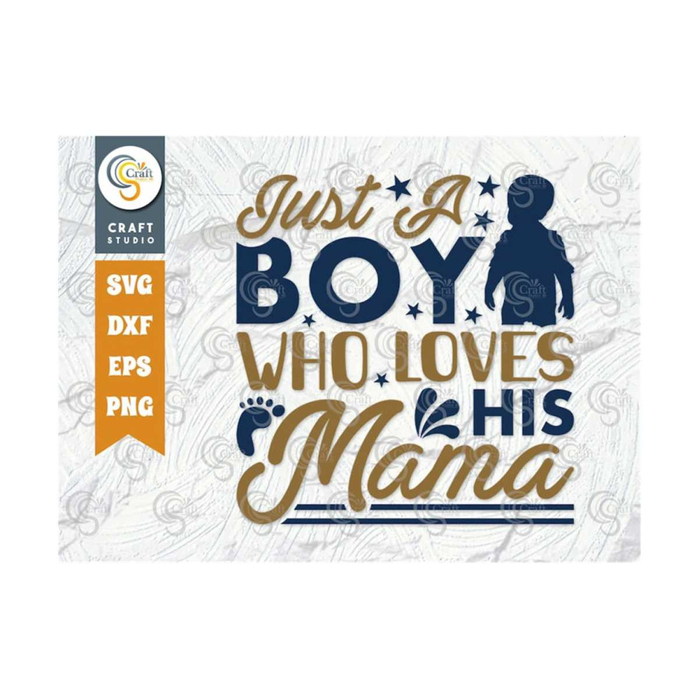 MR-259202312341-just-a-boy-who-loves-his-mama-svg-cut-file-a-boy-loves-his-image-1.jpg