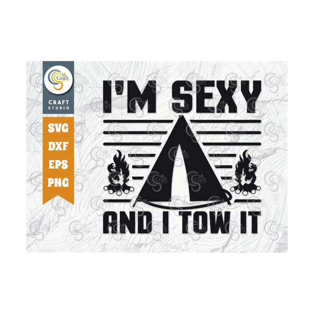 MR-259202312342-im-sexy-and-i-tow-it-svg-cut-file-sexy-svg-camping-svg-image-1.jpg
