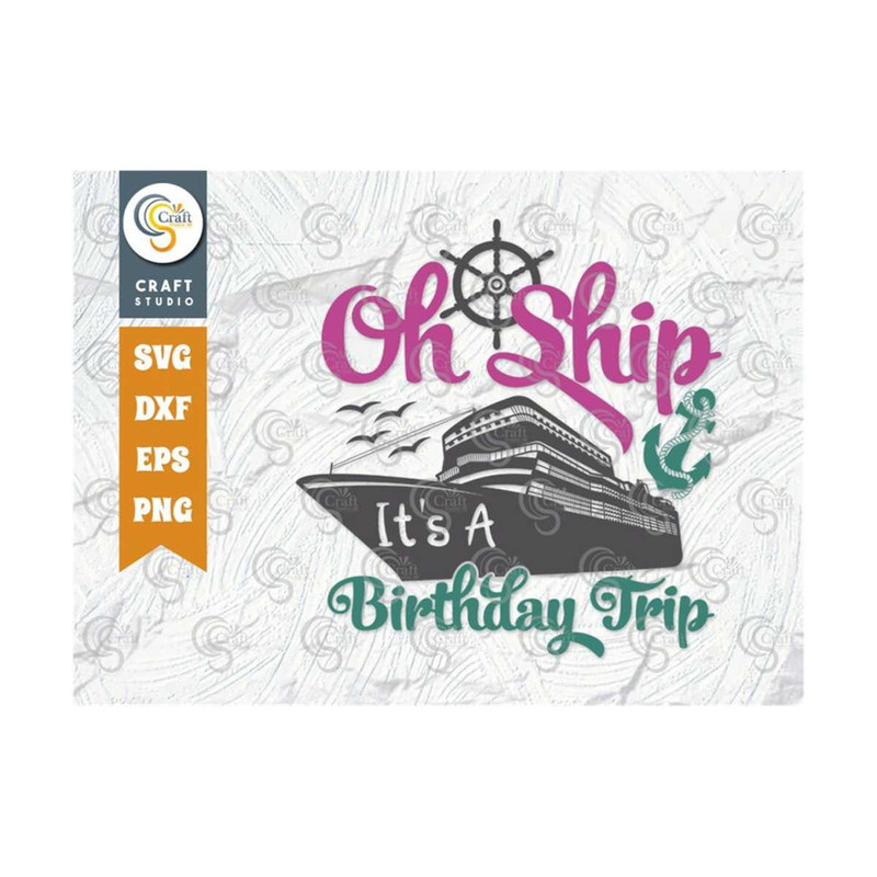 MR-259202312106-oh-ship-its-a-birthday-trip-svg-cut-file-birthday-trip-svg-image-1.jpg