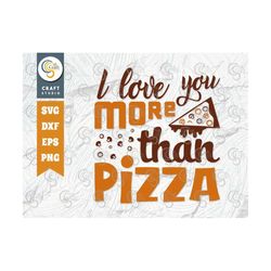 I Love You More Than Pizza SVG Cut File, Pizza Lover Svg, Pizza Svg, Mushroom Svg, Fastfood Svg, Pepperoni Svg, Pizza Qu