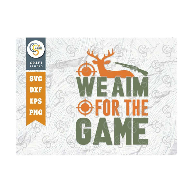 MR-259202312277-we-aim-for-the-game-svg-cut-file-hunting-svg-gun-svg-image-1.jpg
