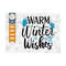MR-2592023123323-warm-winter-wishes-svg-cut-file-winter-svg-snowflakes-svg-image-1.jpg