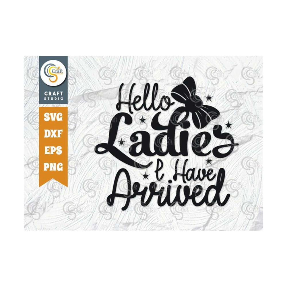 MR-2592023123738-hello-ladies-i-have-arrived-svg-cut-file-march-8-svg-women-image-1.jpg