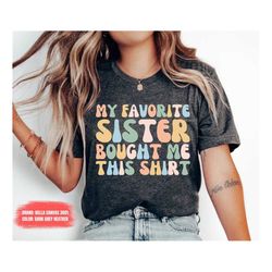 sister shirt, funny t-shirt, funny shirt shirt, sister shirt, shirt with sayings, sister gift, funny sister gift sarcasm