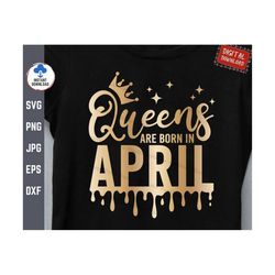 queens are born in april svg, taurus gift svg, aries gift svg, birthday queens are born in april dripping svg, african a