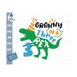 granny of a three rex svg, granny three rex birthday, third birthday saurus svg, dinosaur birthday grandarent, t-rex bir