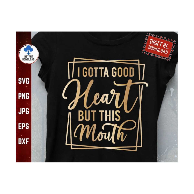 MR-2592023141555-i-gotta-good-heart-but-this-mouth-svg-funny-momlife-svg-image-1.jpg