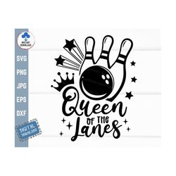 queen of the lanes svg, bowling queen svg, bowling lover shirt svg, bowling pin svg, bowling league svg
