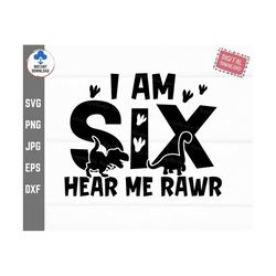 i am six hear me rawr svg, 6th birthday kids svg, sixth rawr birthday svg, sixth birthday saurus svg, dinosaur birthday